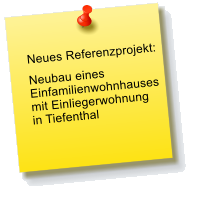 Neues Referenzprojekt: Neubau eines Einfamilienwohnhauses mit Einliegerwohnung in Tiefenthal